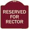 Signmission Designer Series Reserved for Rector, Burgundy Heavy-Gauge Aluminum Sign, 18" x 18", BU-1818-23177 A-DES-BU-1818-23177 - alternate 1
